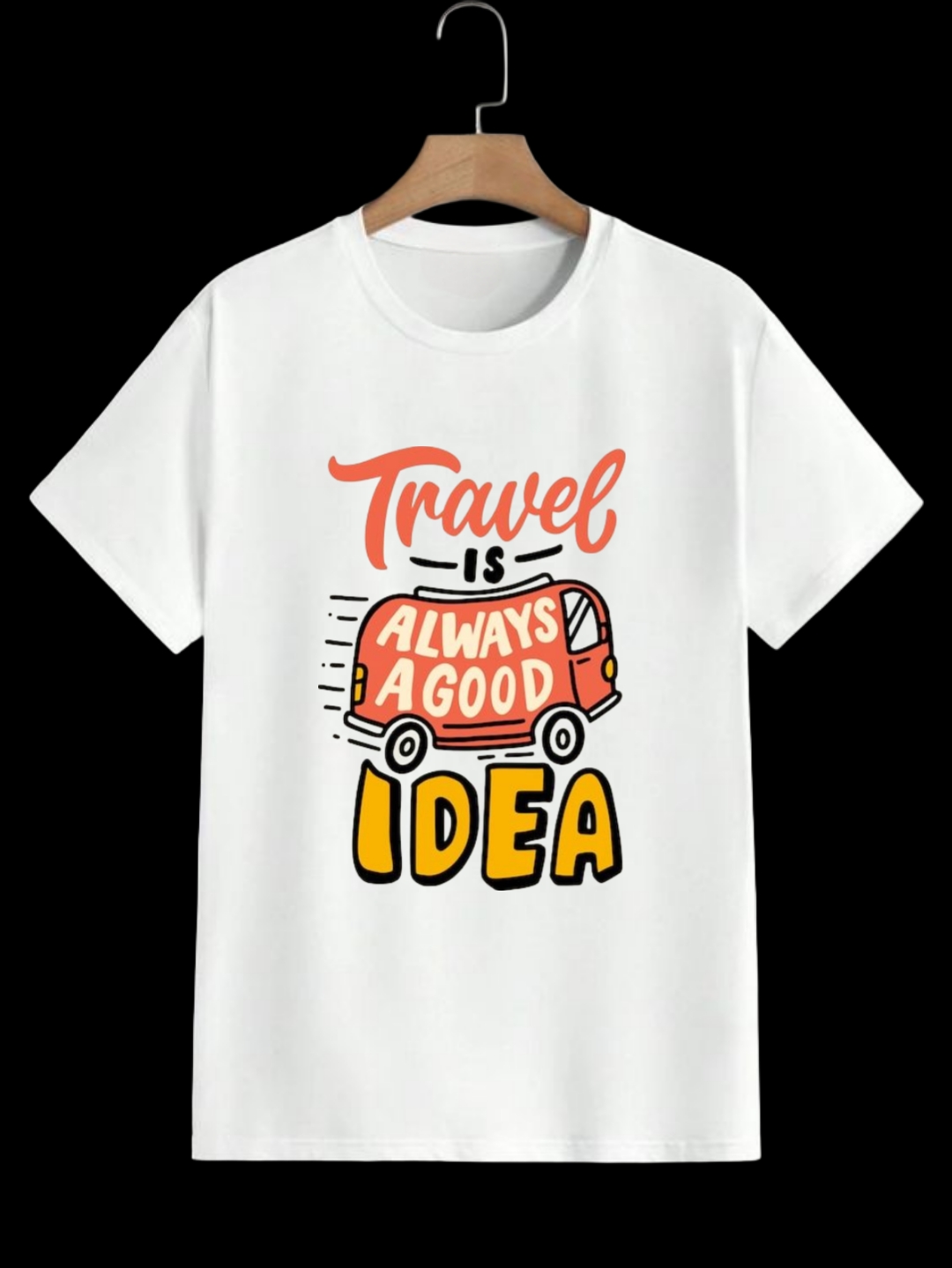 Travel is always a good idea t-shirt
