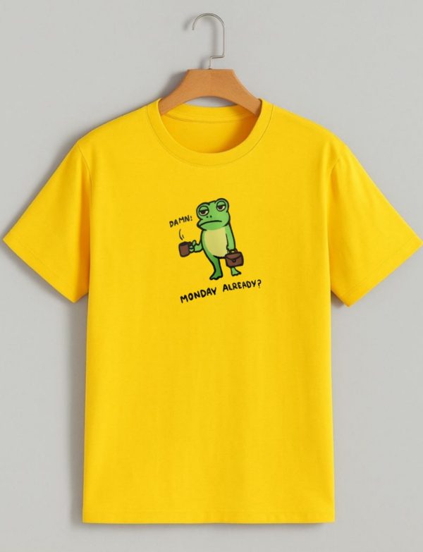 Damn! Monday again? T-shirt